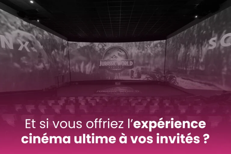 Et si vous offriez l’expérience cinéma ultime à vos invités ?