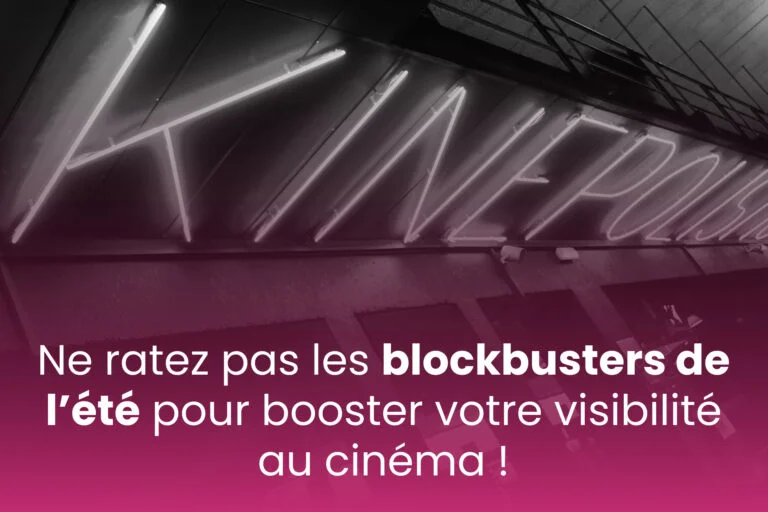 Ne ratez pas les blockbusters de l’été pour booster votre visibilité au cinéma !