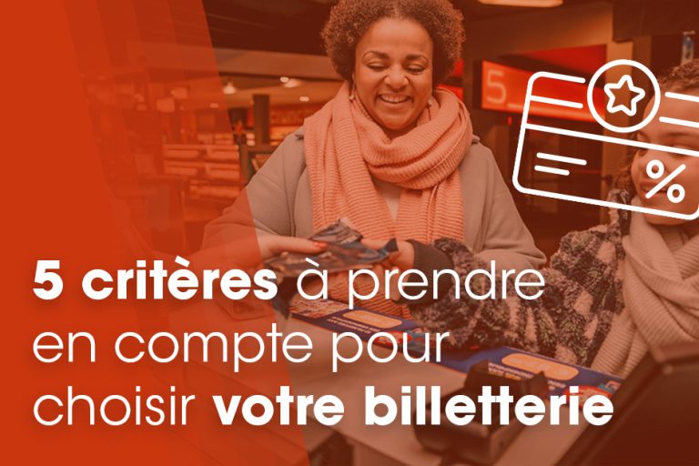 CSE : 5 critères à prendre en compte pour choisir votre billetterie cinéma 