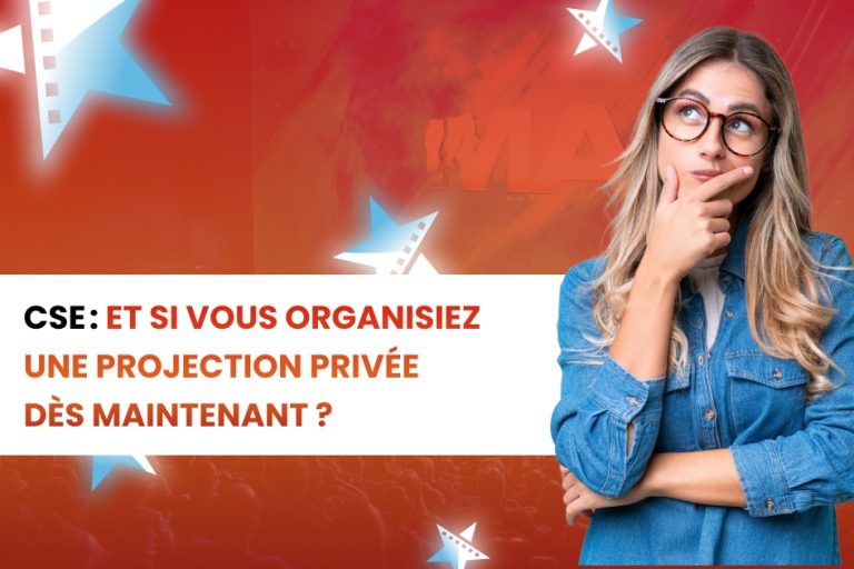 CSE : et si vous organisiez une projection privée dès maintenant ?