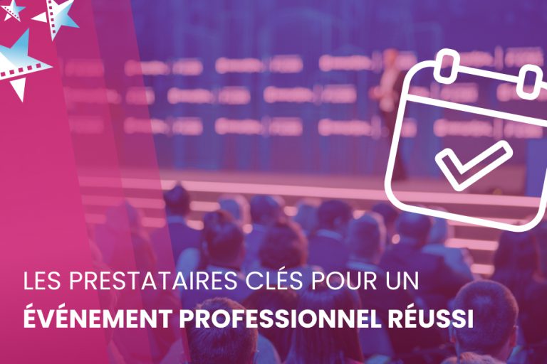 Les prestataires clés pour un événement pro réussi
