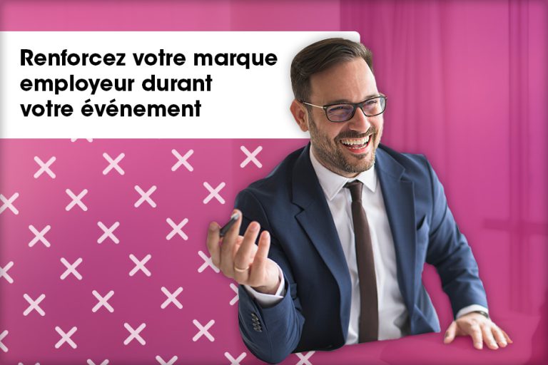 Renforcez votre marque employeur à l’occasion d’un événement