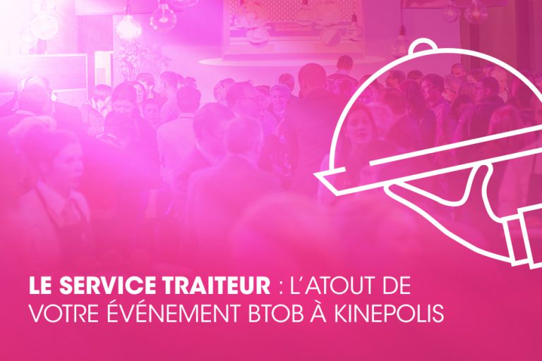 Le service traiteur : l’atout de votre événement BtoB à Kinepolis