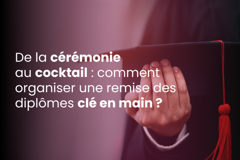 De la cérémonie au cocktail : comment organiser une remise des diplômes clé en main ?