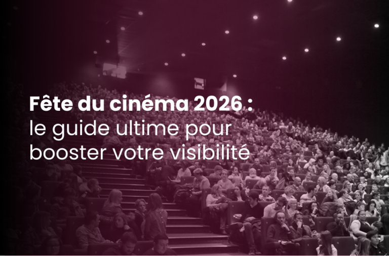 Fête du cinéma 2026 : le guide ultime pour booster votre visibilité 